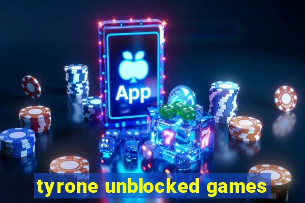 tyrone unblocked games